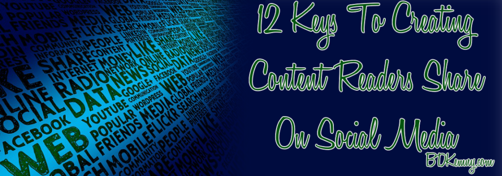 12 Keys To Creating Content Readers Share On Social Media