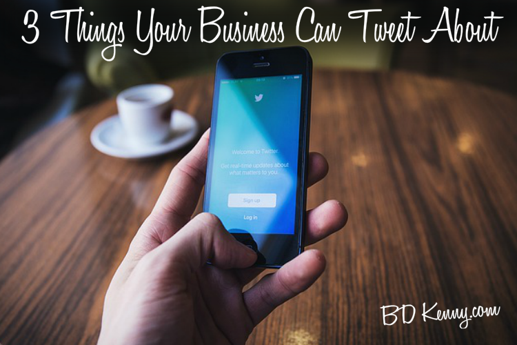 3 Things Your Business Can Tweet About