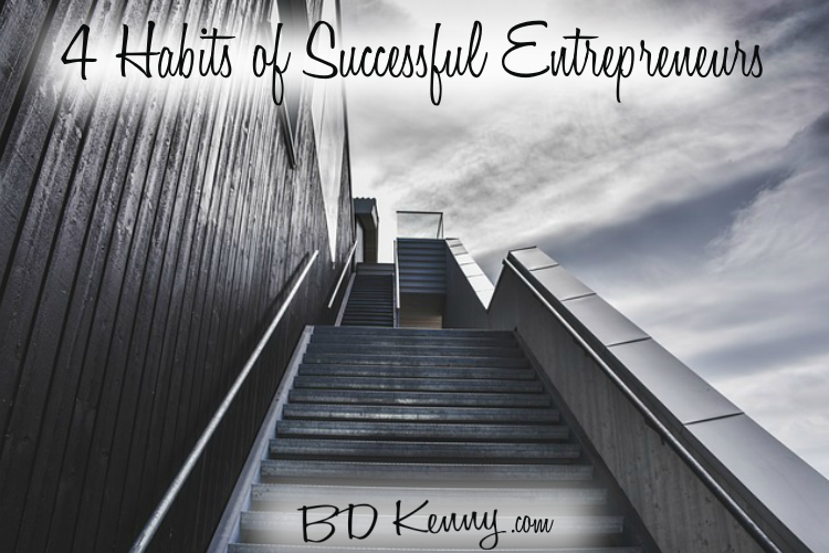4 Habits of Successful Entrepreneurs