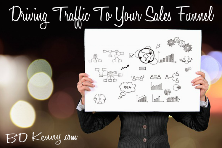 Driving Traffic To Your Sales Funnel bdkenny